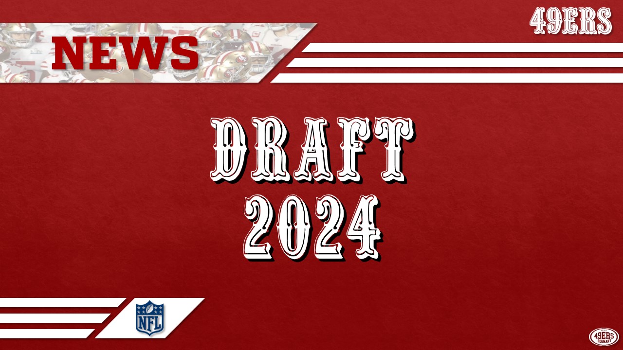 Elf Picks für die 49ers im Draft 2024? 49ers Germany